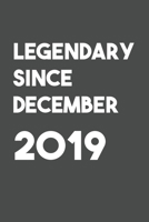 Legendary Since December 2019: 6x9 Journal for Writing Down Daily Habits, Diary, Notebook (Birthday Book) 1670895726 Book Cover
