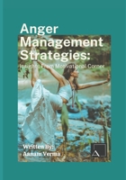 ANGER MANAGEMENT STRATEGIES: INSIGHTS FROM MOTIVATIONAL CORNER B0F27MNCB3 Book Cover