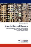 Urbanization and Housing: Urbanization and its Impact on Housing Needs A case from the Third World 384658178X Book Cover