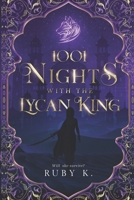 1001 Nights with the Lycan King: Will she survive? B0DWK1S45J Book Cover