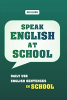Speak English at School: Daily use English Sentences in School B0GRQ4YVMC Book Cover