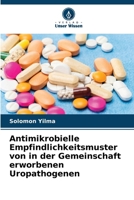 Antimikrobielle Empfindlichkeitsmuster von in der Gemeinschaft erworbenen Uropathogenen (German Edition) 620760167X Book Cover