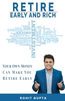 RETIRE EARLY AND RICH : YOUR OWN MONEY CAN MAKE YOU RETIRE EARLY 9394808396 Book Cover