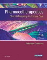 Pharmacotherapeutics: Clinical Reasoning in Primary Care 1416032878 Book Cover