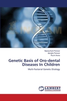 Genetic Basis of Oro-dental Diseases In Children: Multi-Factorial Genetic Etiology 3659214876 Book Cover