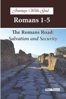 Journeys With God - Romans 1-5: The Romans Road: Salvation and Security 1797586173 Book Cover
