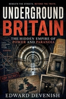 Underground Britain: The Hidden Empire of Power and Paranoia B0GK1FFMT9 Book Cover