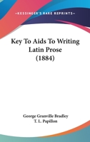 Key To Aids To Writing Latin Prose 1141289601 Book Cover