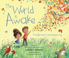 The World Is Awake: A Celebration of Everyday Blessings 0310762030 Book Cover