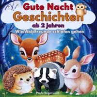 Gute Nacht Geschichten ab 2 Jahren. Wie Waldfreunde Schlafen Gehen.: 5-Minuten-Geschichten zum Einschlafen (German Edition) B0FNZW6XZ9 Book Cover