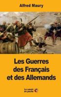 Les Guerres Des Fran�ais Et Des Invasions Des Allemands 1548318558 Book Cover