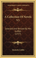 A Collection Of Novels V1: Selected And Revised By Mrs. Griffith 1437449654 Book Cover