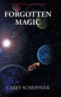 Forgotten Magic (The Mech and Magic Trilogy) 1038331668 Book Cover