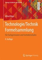 Technologie/Technik Formelsammlung: Für Fachgymnasien und Fachoberschulen 3528844035 Book Cover