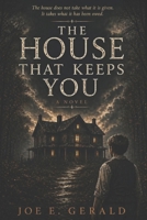 The House That Keeps You: A Novel of Time, Loss, and the People Inside B0GY813SNV Book Cover