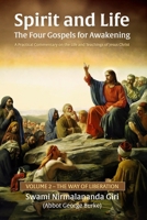 Spirit and Life-The Four Gospels for Awakening : A Practical Commentary on the Life and Teachings of Jesus Christ, Volume 2 the Way of Liberation 1955046735 Book Cover