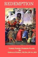 Redemption: Three Parish Passion Plays 0692786252 Book Cover