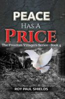 Peace Has a Price: The Freedom Villagers Series - Book 4 1480959901 Book Cover