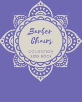 Barber Chairs Collection log book: Keep Track Your Collectables ( 60 Sections For Management Your Personal Collection ) - 125 Pages, 8x10 Inches, Paperback 1657677036 Book Cover