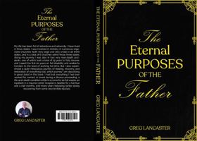 The Eternal Purposes Of The Father 1958732281 Book Cover