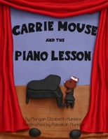 Carrie Mouse and the Piano Lesson 1733046259 Book Cover