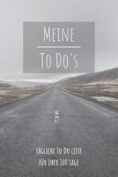 Meine To Do's T�gliche To Do Liste f�r �ber 100 Tage: A5 ToDo Checklisten Planer I Tagesplaner Buch 1096782936 Book Cover