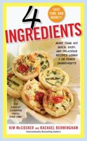4 Ingredients: Over 340 Quick, Easy and Delicious Recipes Using 4 or Less Ingredients 145163515X Book Cover