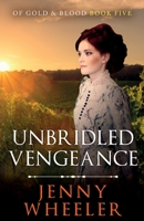 Unbridled Vengeance - Large Print Edition - Book # 5 Of Gold & Blood series 0473498405 Book Cover