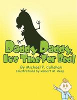 Daddy Daddy, It's Time for Bed! 1438912889 Book Cover