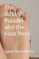 The Ticklish Paladin and the Foot Perv B0BC6V2JS6 Book Cover