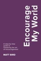 Encourage My World (#BuiltNotBorn Pocketbook Series) 1917829515 Book Cover