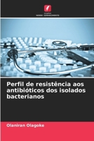 Perfil de resistência aos antibióticos dos isolados bacterianos (Portuguese Edition) 6203136840 Book Cover