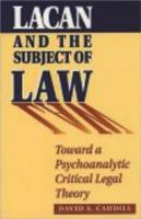 Lacan and the Subject of Law: Toward a Psychoanalytic Critical Legal Theory 039104009X Book Cover