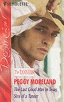 The Last Good Man In Texas (Silhouette Desire) 0373765800 Book Cover