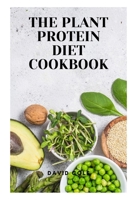 THE PLANT PROTEIN DIET COOKBOOK B09JBKMY44 Book Cover