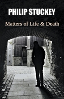 Matters of Life and Death 1907335854 Book Cover