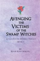 Avenging the Victims of the Swamp Witches 1546291768 Book Cover
