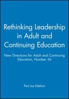 Rethinking Leadership in Adult and Continuing Education: New Directions for Adult and Continuing Education (J-B ACE Single Issue ... Adult & Continuing Education) 1555427294 Book Cover
