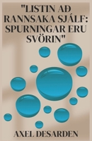 "Listin að rannsaka sjálf: Spurningar eru svörin" (Icelandic Edition) B0CV45BW5M Book Cover