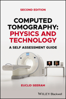 Computed Tomography: Physics and Technology. A Self Assessment Guide 1119819326 Book Cover