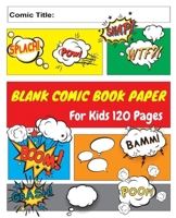 Blank Comic Book Paper 120 Pages For Kids 7.5x9.25 inch: Blank Comic Book Paper 1701958414 Book Cover