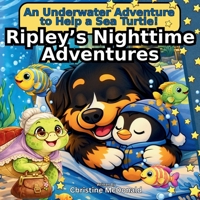 Ripley’s Nighttime Adventures: An Underwater Adventure to Help a Sea Turtle! B0GWX7YDXW Book Cover