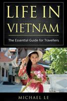 Life In Vietnam: The essential guide for travellers 1724354957 Book Cover