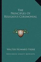 The Principles of Religious Ceremonial 1012017109 Book Cover