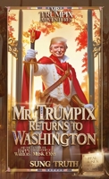 Mr. Trumpix Returns To Washington B0DQ299C1B Book Cover