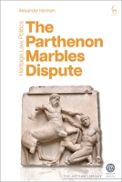 The Parthenon Marbles Dispute: Heritage, Law, Politics 1509967176 Book Cover