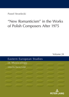 ‟New Romanticism” in the Works of Polish Composers After 1975 3631874448 Book Cover