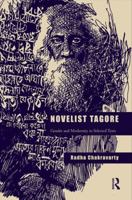 Novelist Tagore: Gender and Modernity in Selected Texts 1138660353 Book Cover