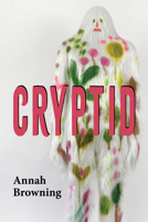 Cryptid (Akron Series in Poetry) 1629223190 Book Cover