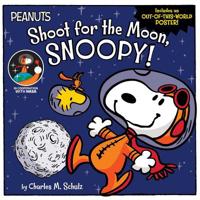 Shoot for the Moon, Snoopy! 1534450629 Book Cover